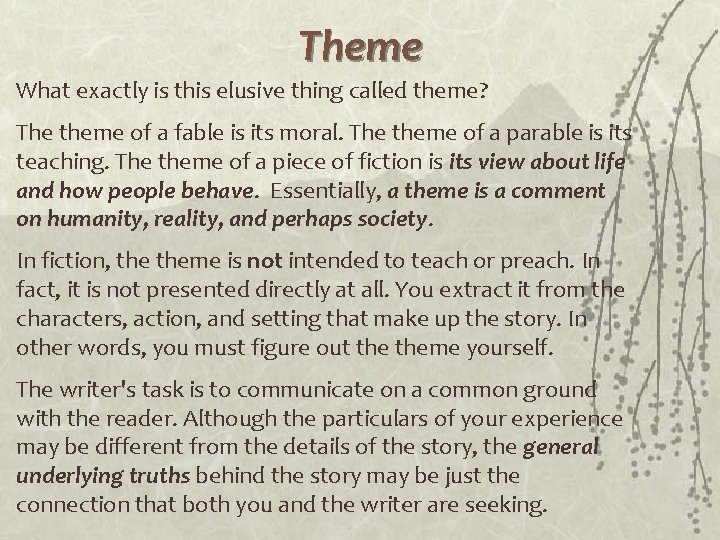 Theme What exactly is this elusive thing called theme? The theme of a fable Theme What exactly is this elusive thing called theme? The theme of a fable