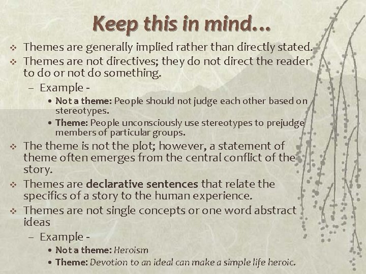 Keep this in mind… v v Themes are generally implied rather than directly stated. Keep this in mind… v v Themes are generally implied rather than directly stated.
