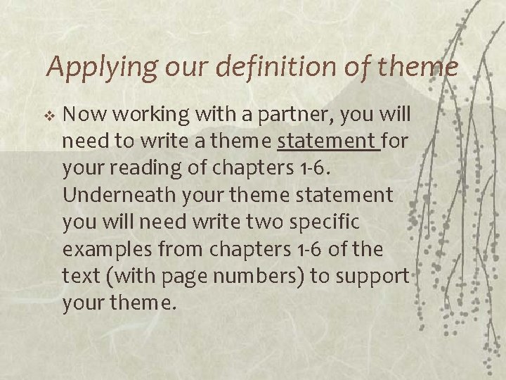 Applying our definition of theme v Now working with a partner, you will need Applying our definition of theme v Now working with a partner, you will need