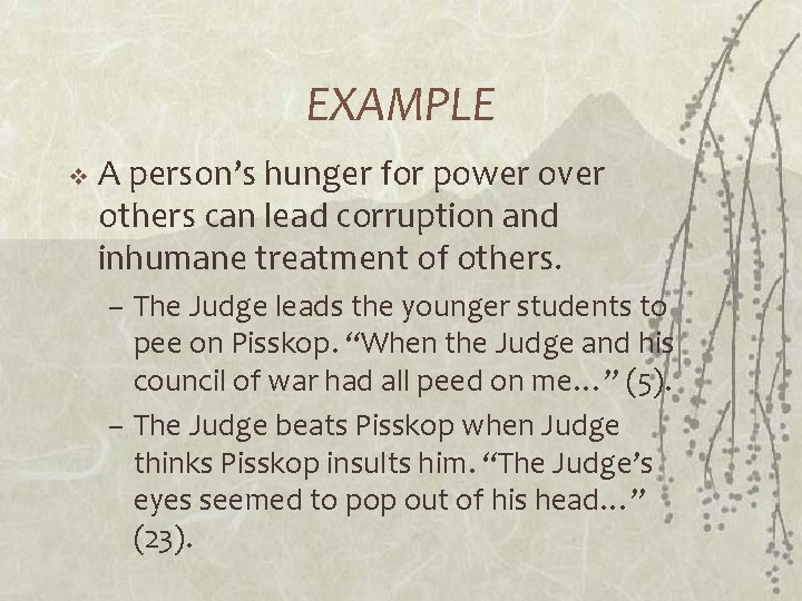 EXAMPLE v A person’s hunger for power over others can lead corruption and inhumane EXAMPLE v A person’s hunger for power over others can lead corruption and inhumane