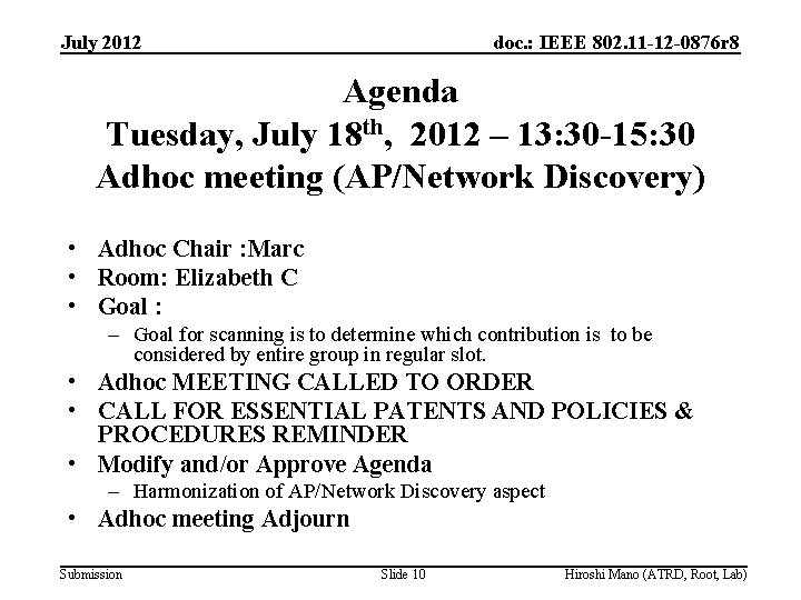July 2012 doc. : IEEE 802. 11 -12 -0876 r 8 Agenda Tuesday, July
