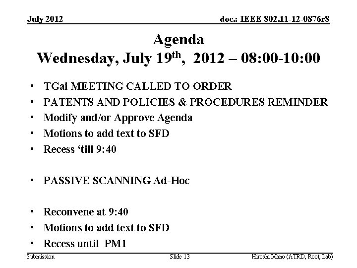 July 2012 doc. : IEEE 802. 11 -12 -0876 r 8 Agenda Wednesday, July