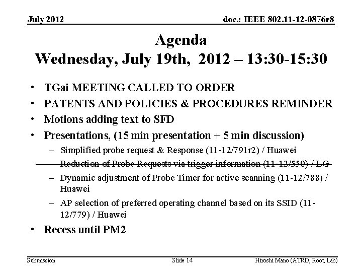 July 2012 doc. : IEEE 802. 11 -12 -0876 r 8 Agenda Wednesday, July