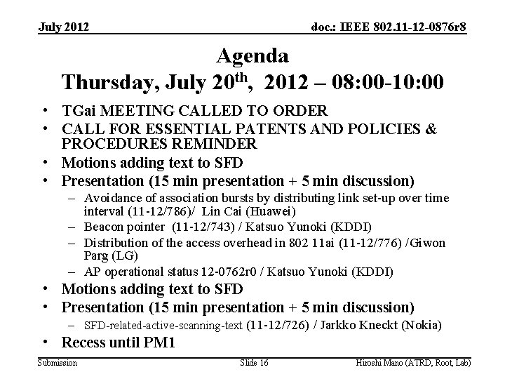 July 2012 doc. : IEEE 802. 11 -12 -0876 r 8 Agenda Thursday, July