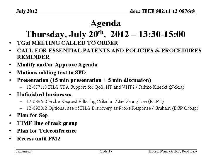 July 2012 doc. : IEEE 802. 11 -12 -0876 r 8 Agenda Thursday, July