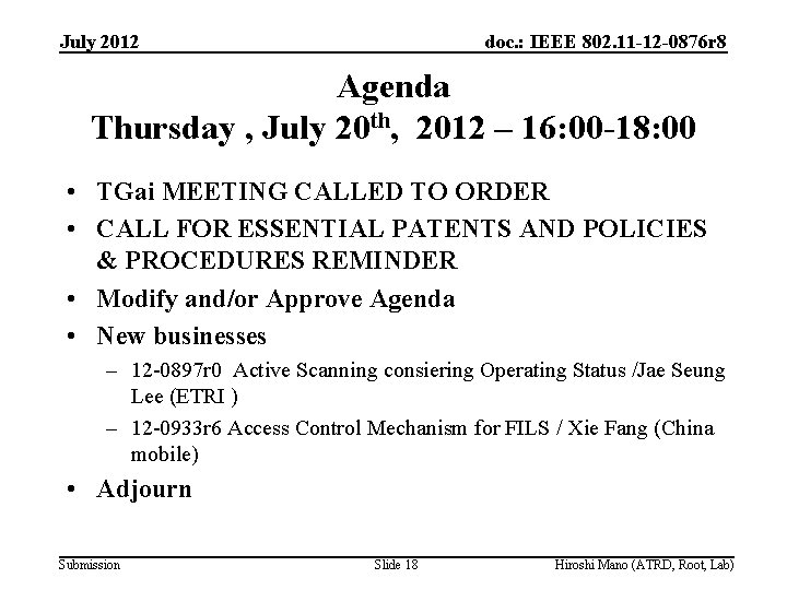 July 2012 doc. : IEEE 802. 11 -12 -0876 r 8 Agenda Thursday ,