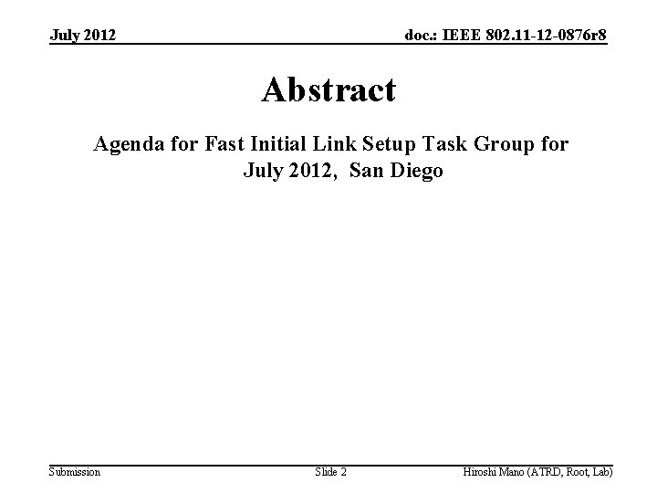 July 2012 doc. : IEEE 802. 11 -12 -0876 r 8 Abstract Agenda for