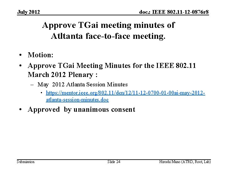 July 2012 doc. : IEEE 802. 11 -12 -0876 r 8 Approve TGai meeting