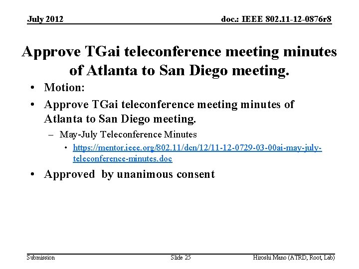 July 2012 doc. : IEEE 802. 11 -12 -0876 r 8 Approve TGai teleconference