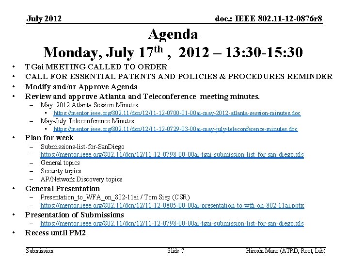 July 2012 doc. : IEEE 802. 11 -12 -0876 r 8 Agenda Monday, July