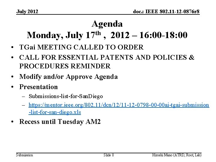 July 2012 doc. : IEEE 802. 11 -12 -0876 r 8 Agenda Monday, July