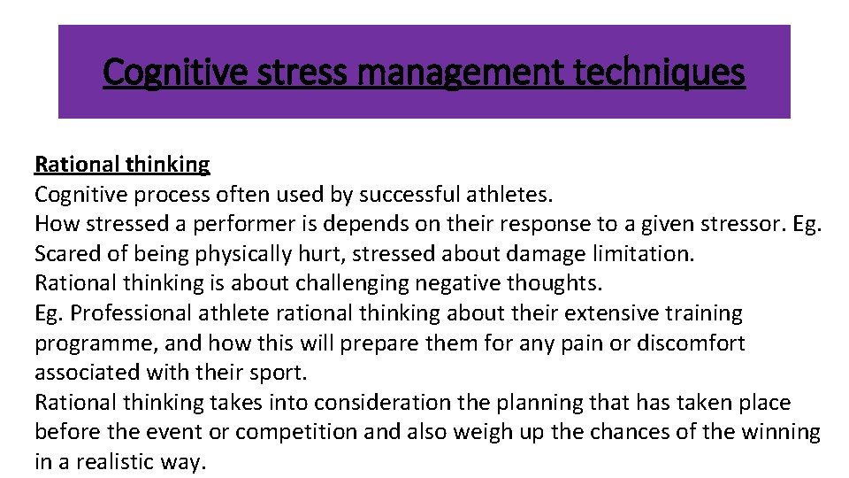 Cognitive stress management techniques Rational thinking Cognitive process often used by successful athletes. How