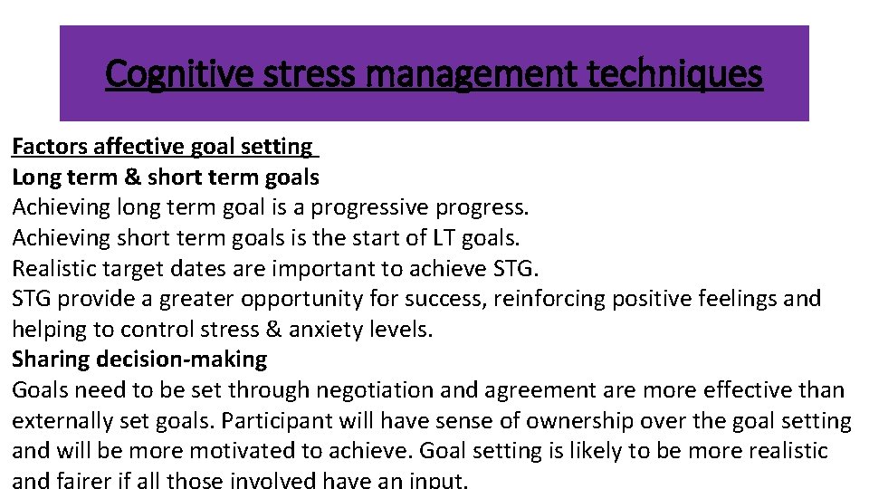 Cognitive stress management techniques Factors affective goal setting Long term & short term goals