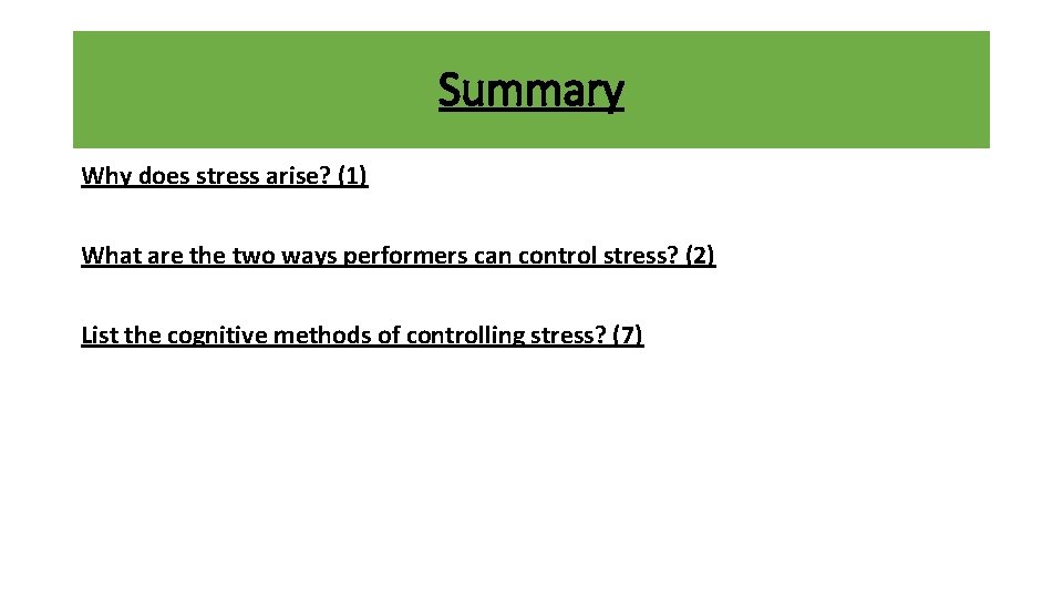 Summary Why does stress arise? (1) What are the two ways performers can control