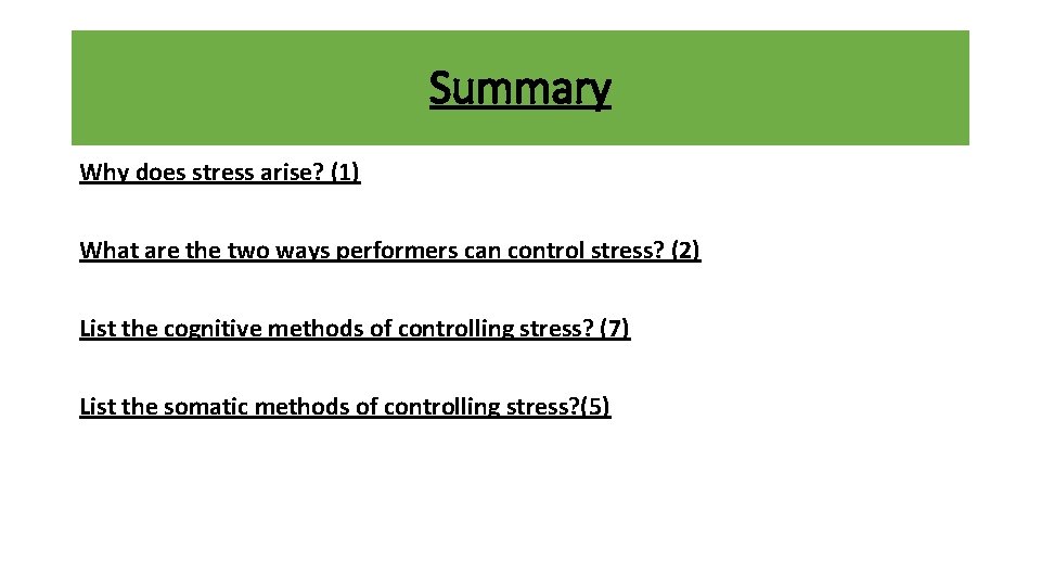 Summary Why does stress arise? (1) What are the two ways performers can control