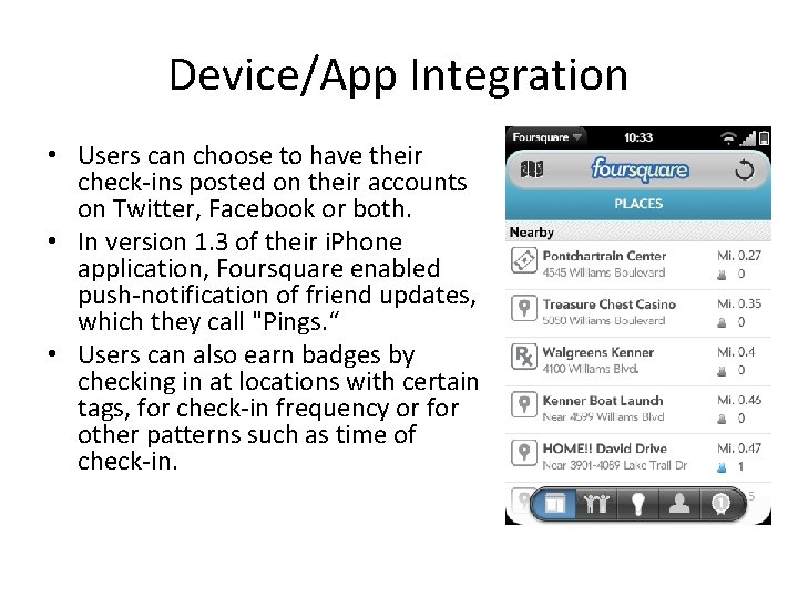 Device/App Integration • Users can choose to have their check-ins posted on their accounts