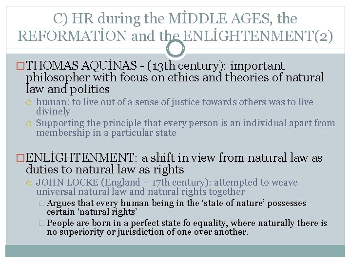 C) HR during the MİDDLE AGES, the REFORMATİON and the ENLİGHTENMENT(2) �THOMAS AQUİNAS -