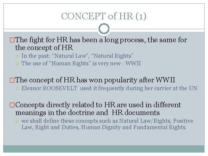 CONCEPT of HR (1) �The fight for HR has been a long process, the
