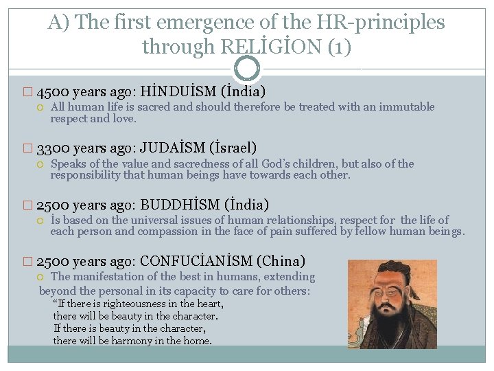 A) The first emergence of the HR-principles through RELİGİON (1) � 4500 years ago: