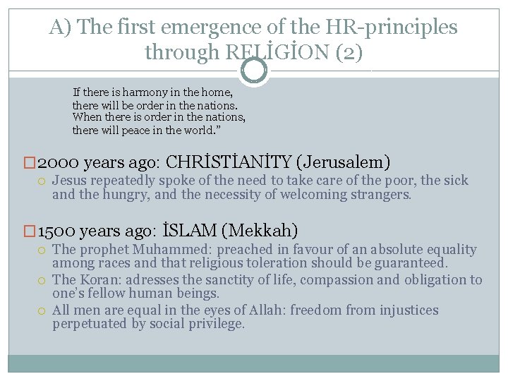 A) The first emergence of the HR-principles through RELİGİON (2) If there is harmony