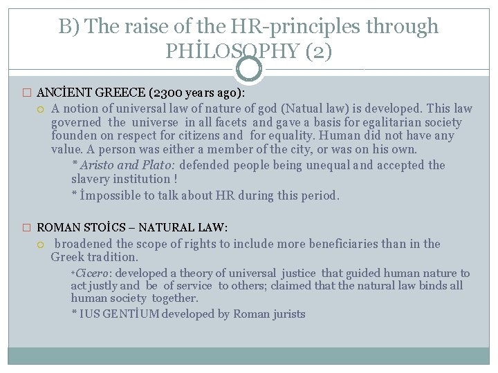 B) The raise of the HR-principles through PHİLOSOPHY (2) � ANCİENT GREECE (2300 years