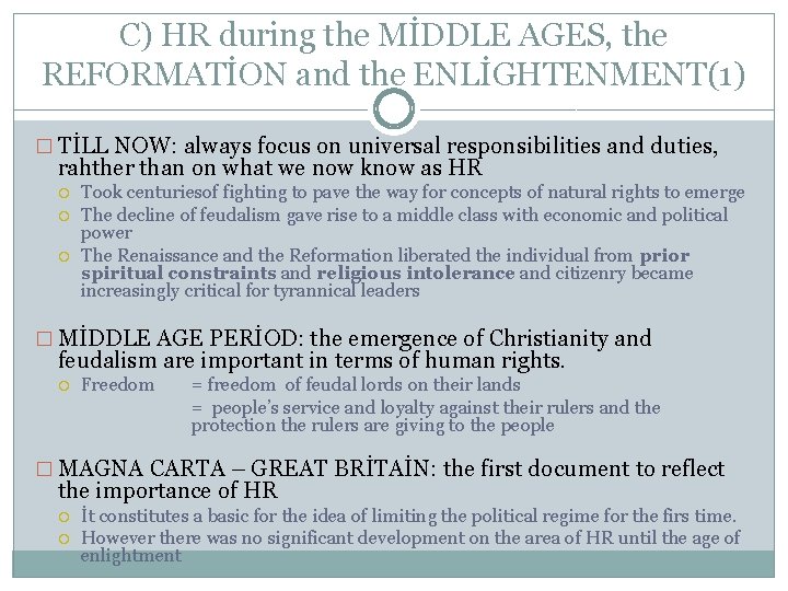 C) HR during the MİDDLE AGES, the REFORMATİON and the ENLİGHTENMENT(1) � TİLL NOW: