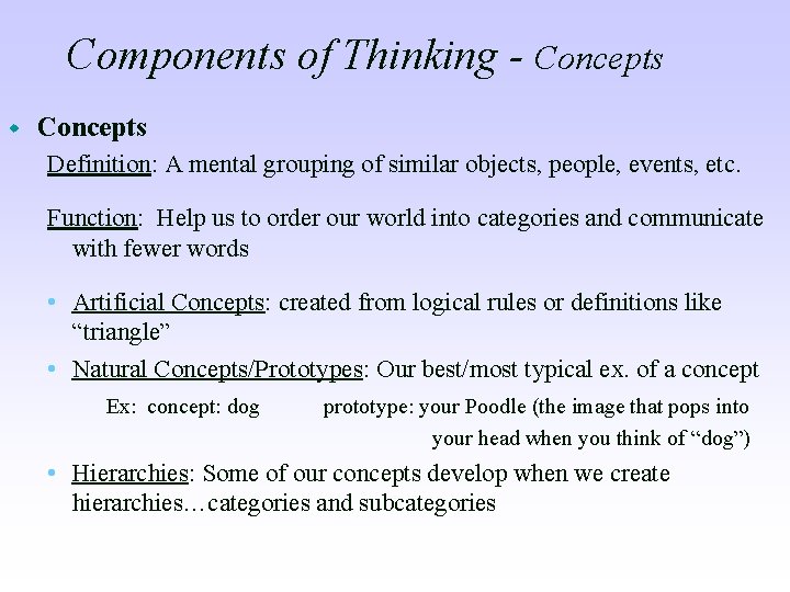 Components of Thinking - Concepts w Concepts Definition: A mental grouping of similar objects,