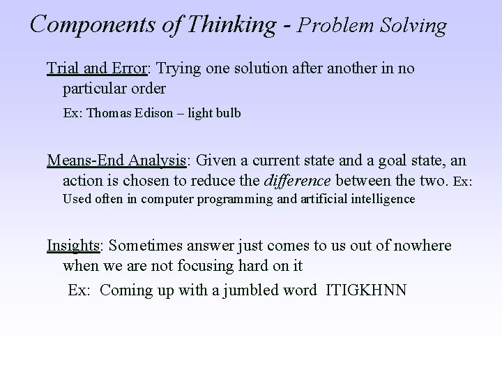 Components of Thinking - Problem Solving Trial and Error: Trying one solution after another