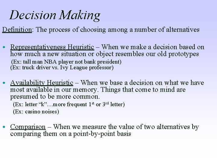 Decision Making Definition: The process of choosing among a number of alternatives w Representativeness