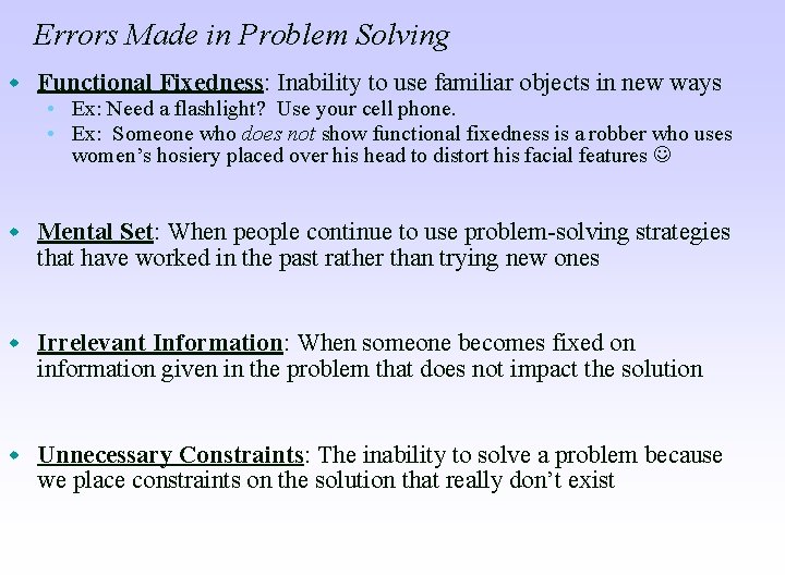 Errors Made in Problem Solving w Functional Fixedness: Inability to use familiar objects in