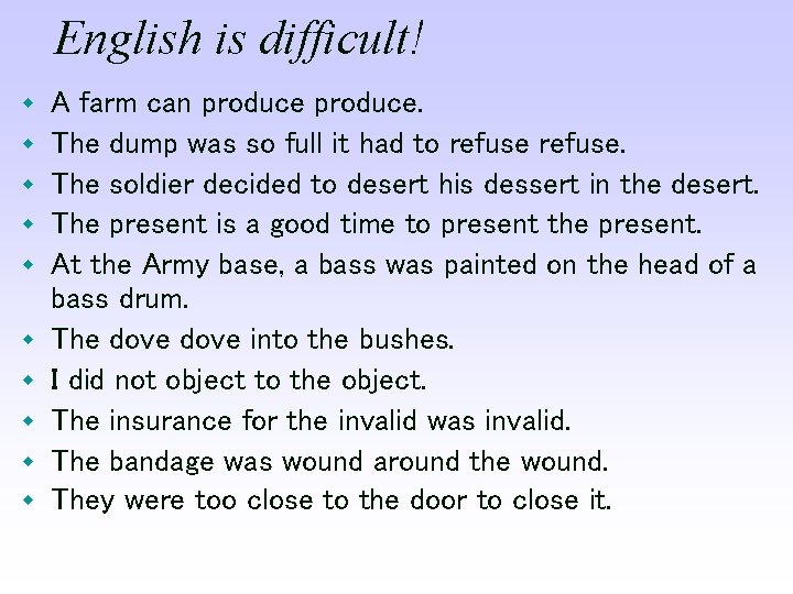 English is difficult! w w w w w A farm can produce. The dump