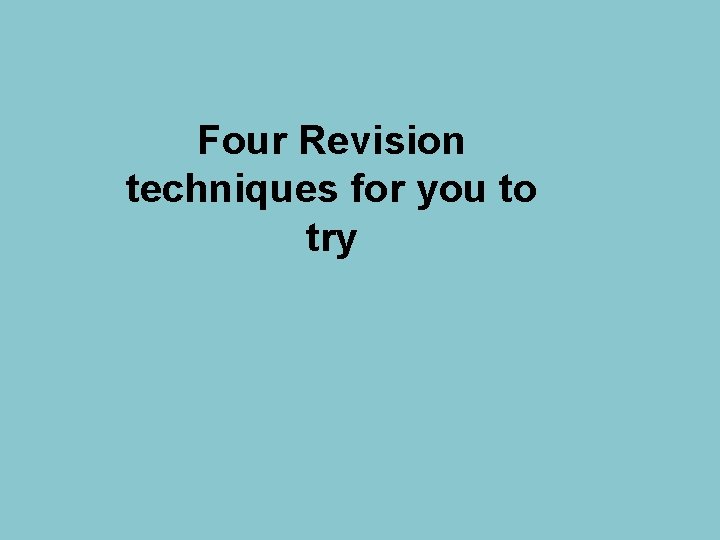 Four Revision techniques for you to try 