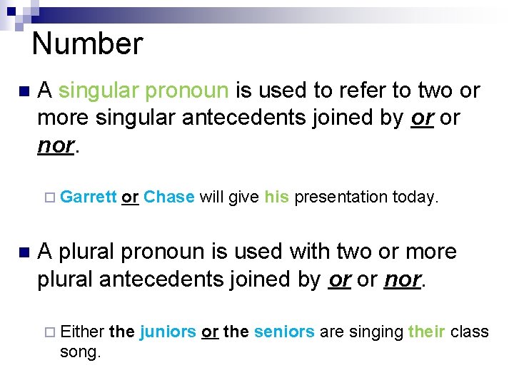 Number n A singular pronoun is used to refer to two or more singular