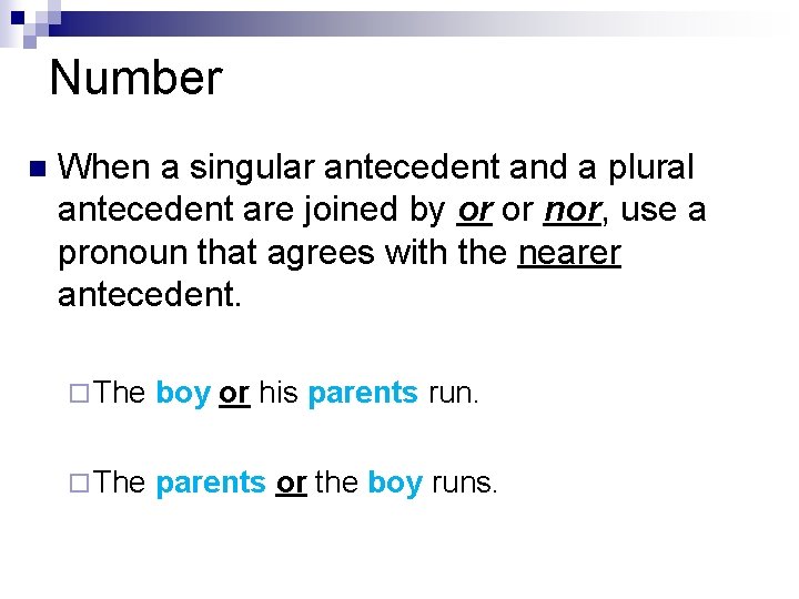 Number n When a singular antecedent and a plural antecedent are joined by or