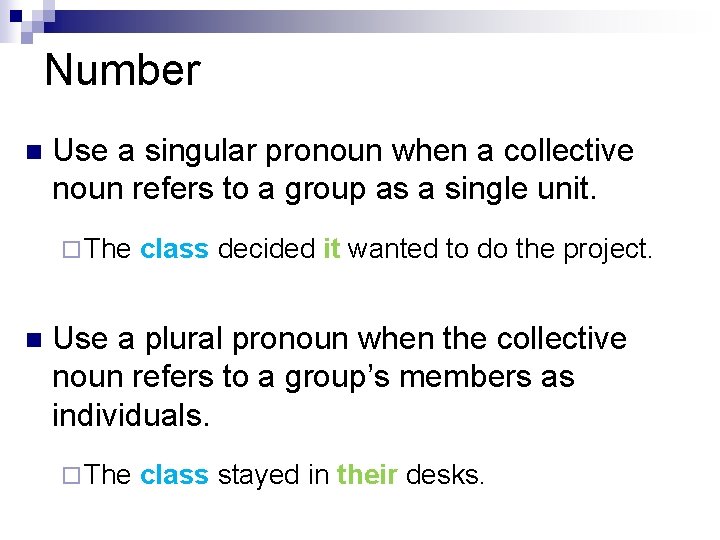 Number n Use a singular pronoun when a collective noun refers to a group