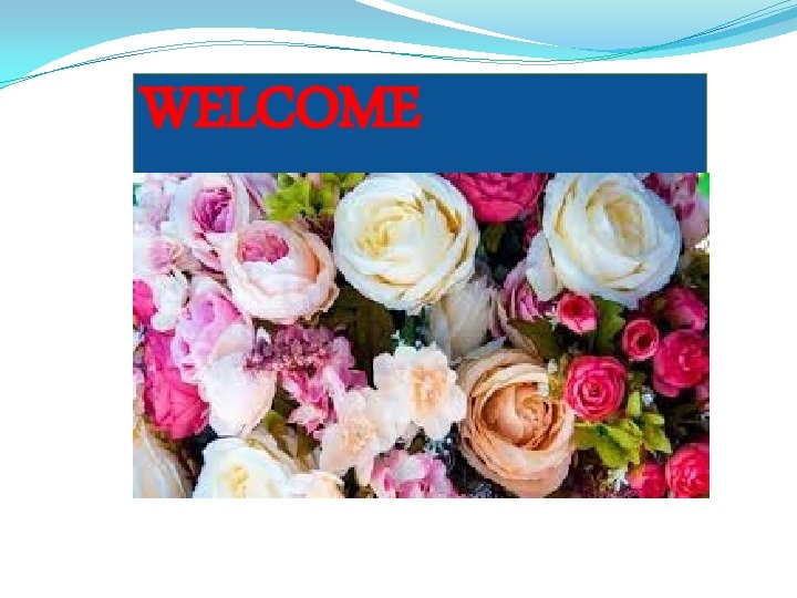 WELCOME 