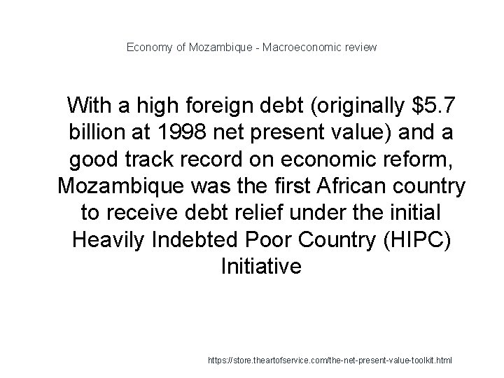 Economy of Mozambique - Macroeconomic review 1 With a high foreign debt (originally $5.