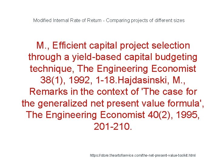 Modified Internal Rate of Return - Comparing projects of different sizes M. , Efficient