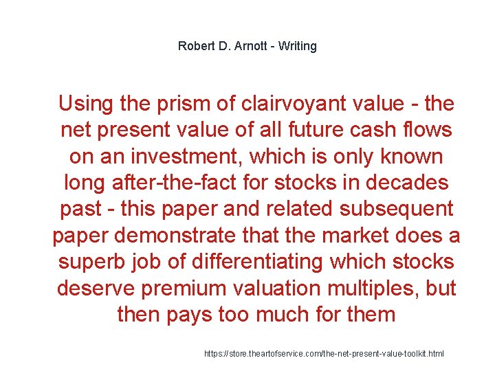 Robert D. Arnott - Writing 1 Using the prism of clairvoyant value - the