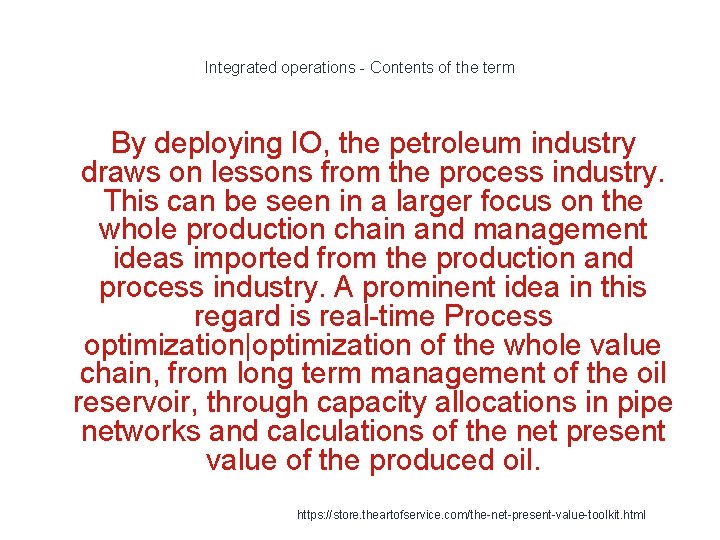 Integrated operations - Contents of the term By deploying IO, the petroleum industry draws