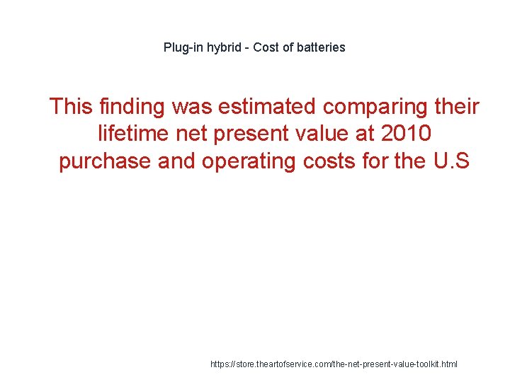 Plug-in hybrid - Cost of batteries 1 This finding was estimated comparing their lifetime