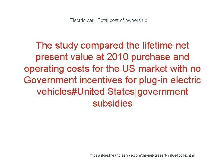 Electric car - Total cost of ownership The study compared the lifetime net present