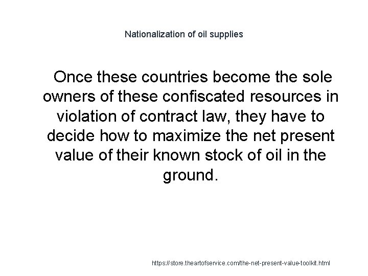 Nationalization of oil supplies 1 Once these countries become the sole owners of these