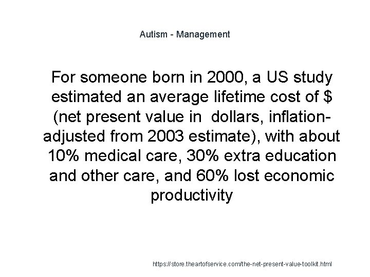 Autism - Management 1 For someone born in 2000, a US study estimated an