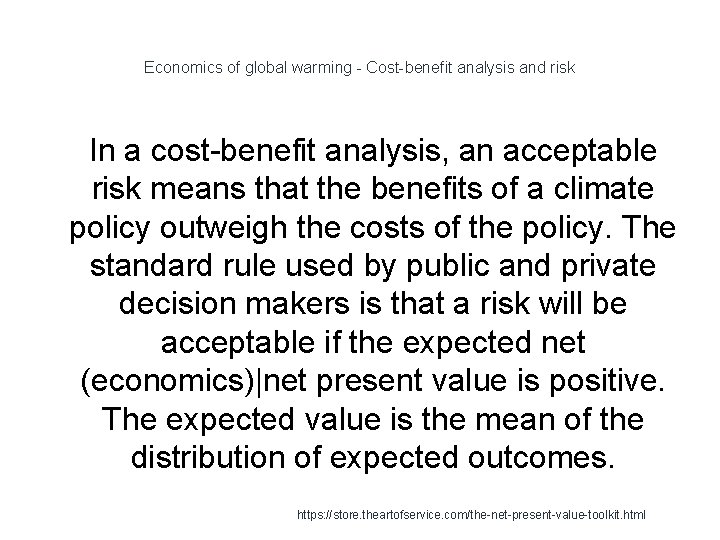Economics of global warming - Cost-benefit analysis and risk 1 In a cost-benefit analysis,