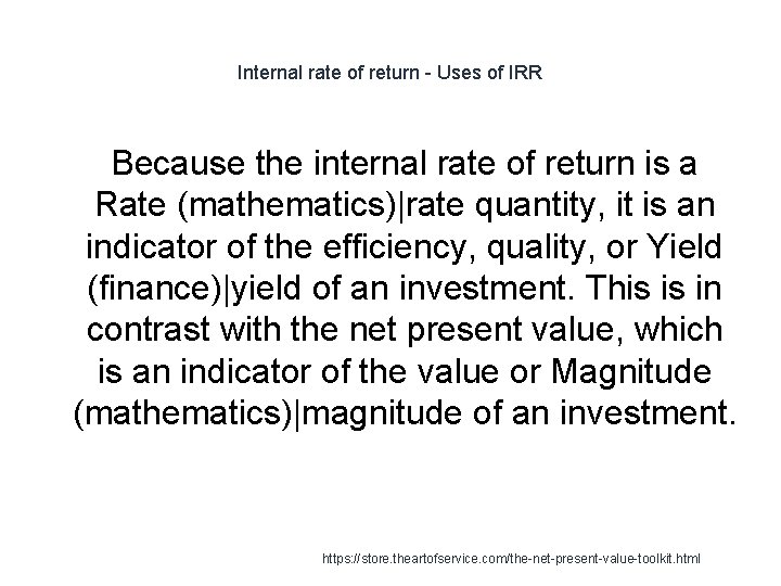 Internal rate of return - Uses of IRR Because the internal rate of return