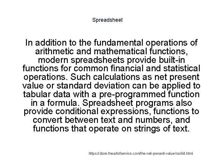 Spreadsheet 1 In addition to the fundamental operations of arithmetic and mathematical functions, modern