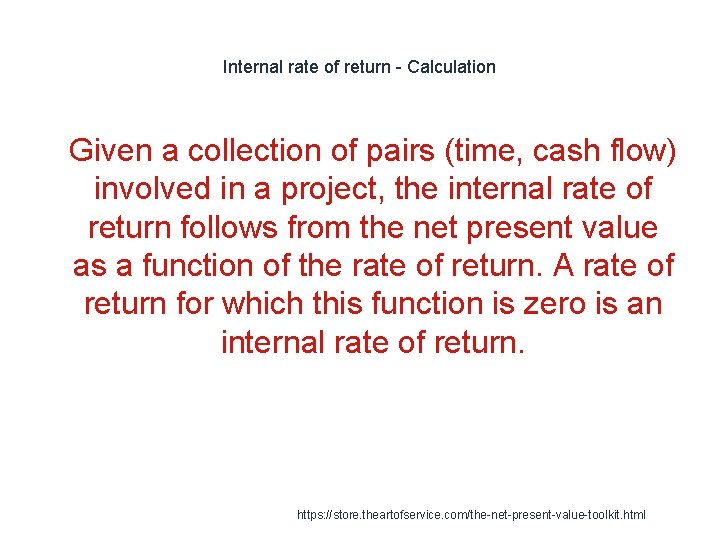 Internal rate of return - Calculation 1 Given a collection of pairs (time, cash