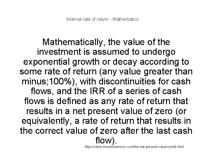 Internal rate of return - Mathematics Mathematically, the value of the investment is assumed