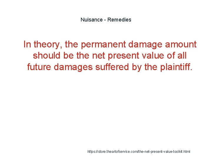 Nuisance - Remedies 1 In theory, the permanent damage amount should be the net